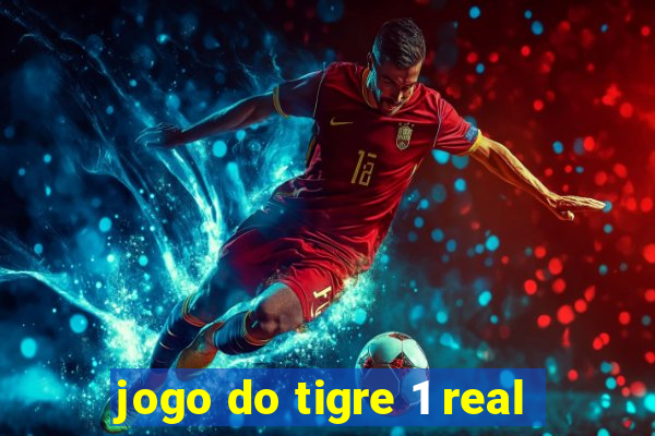 jogo do tigre 1 real